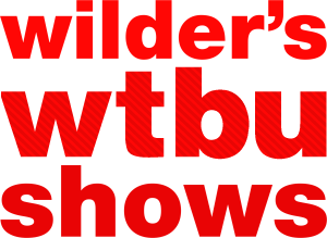 Wilder's WTBU Shows